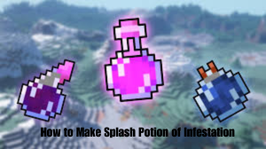 How to Make Splash Potion of Infestation